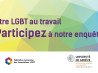 Etre LGNT au travail - Participez à l'Enquête