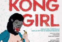 King Kong Girl - Variation théâtale sur le mythe d'Hermaphrodite